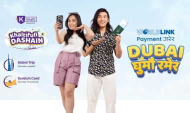 खल्तीबाट वर्ल्डलिंकको भुक्तानी गर्ने २४ जोडी ग्राहकले दुबई घुम्न पाउने